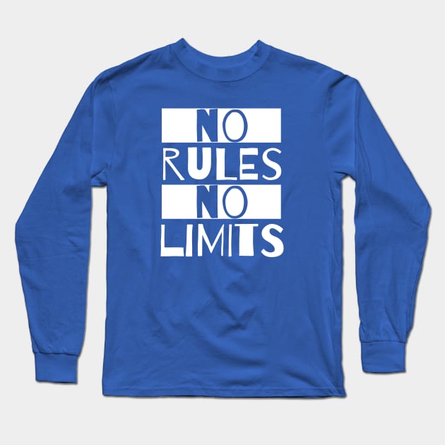 No Rules No Limits Slogan Long Sleeve T-Shirt by Rebus28